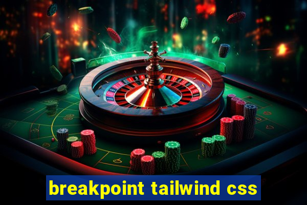 breakpoint tailwind css